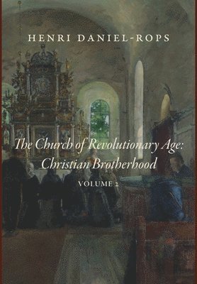 Henri Daniel-Rops - Church of the Revolutionary Age, Inbunden