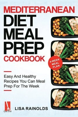 Lisa Rainolds - Mediterranean Diet Meal Prep Cookbook, Häftad