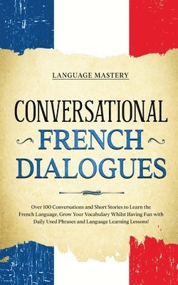 Language Mastery - Conversational French Dialogues, Häftad. Tillgänglighet: Lägg i varukorg