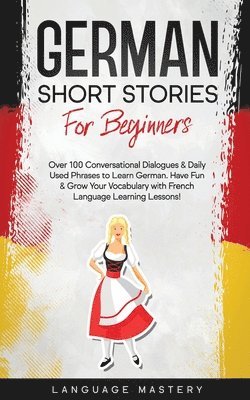 Language Mastery - German Short Stories for Beginners, Häftad. Tillgänglighet: Lägg i varukorg