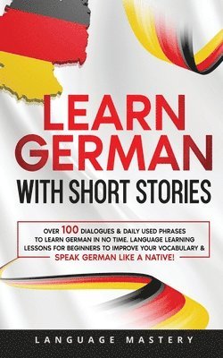 Language Mastery - Learn German with Short Stories, Häftad. Tillgänglighet: Lägg i varukorg