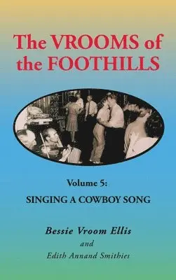Bessie Vroom Ellis, Edith Annand Smithies - Vrooms of the Foothills Volume 5, Inbunden. Tillgänglighet: Lägg i varukorg