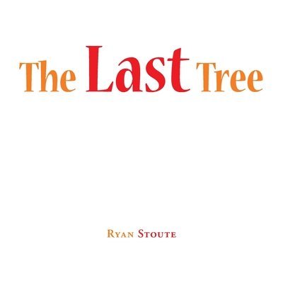 Ryan Stoute - Last Tree, Häftad. Tillgänglighet: Lägg i varukorg