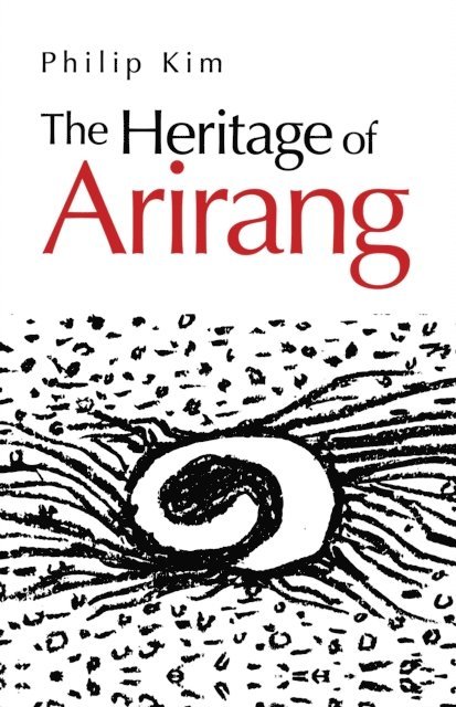 Philip Kim - Heritage of Arirang, E-bok