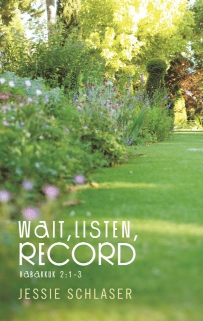 Jessie Schlaser - Wait, Listen, Record, E-bok