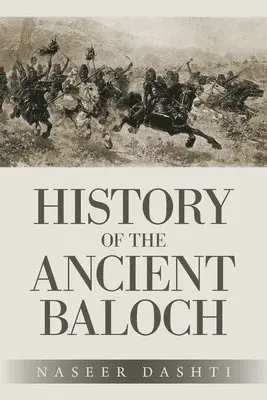 Naseer Dashti - History of the Ancient Baloch, Häftad. Tillgänglighet: Lägg i varukorg