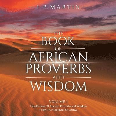 J P Martin - Book of African Proverbs and Wisdom, Häftad. Tillgänglighet: Lägg i varukorg