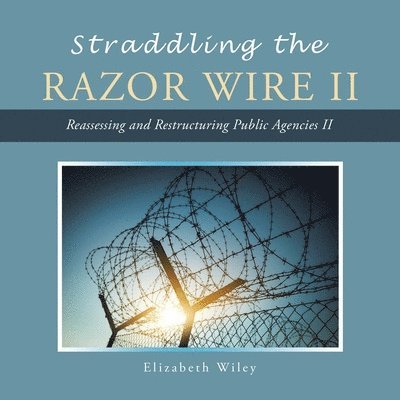 Elizabeth Wiley - Straddling the Razor Wire Ii, Häftad. Tillgänglighet: Lägg i varukorg