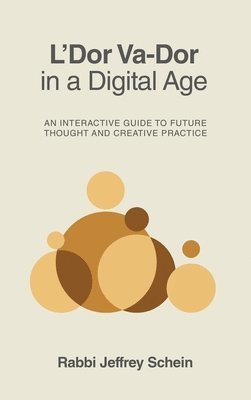 Rabbi Jeffrey Schein - L'Dor Va-Dor in a Digital Age, Inbunden