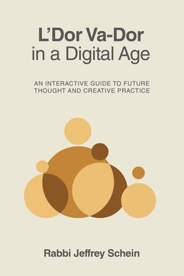 Rabbi Jeffrey Schein - L'Dor Va-Dor in a Digital Age, Häftad