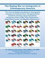 Rodney Charitable Msee Lss Mbb - Raging War on Immigrants in Contemporary America, Häftad
