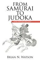 Brian N Watson - From Samurai to Judoka, Häftad. Tillgänglighet: Lägg i varukorg