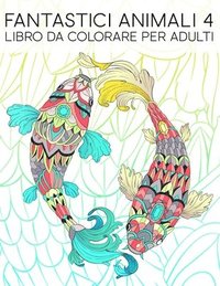 Fantastici Animali 4 Libro Da Colorare Per Adulti 35 Pagine Con Pesci Gufi Cervi Lama Bradipi E Altro Per Il Rilassamento E Il Solliev Papeterie Bleu Haftad Bokus