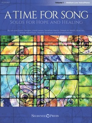 A Time for Song - Volume 1: Solos for Hope and Healing - Medium Low Voice/Piano, Häftad