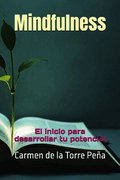 Mindfulness: El Inicio Para Desarrollar