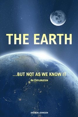 Andrew Johnson - Earth... but not As We Know It (Colour), Häftad