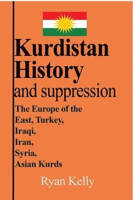 Ryan Kelly - Kurdistan History and suppression, Häftad