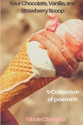 Nicole Charland - Your Chocolate, Vanilla, and Strawberry Scoop, Häftad. Tillgänglighet: Lägg i varukorg