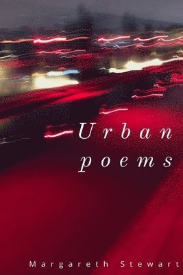 Margareth Stewart - Urban Poems, Häftad
