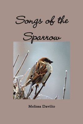 Melissa Davilio - Songs of the Sparrow, Häftad. Tillgänglighet: Lägg i varukorg