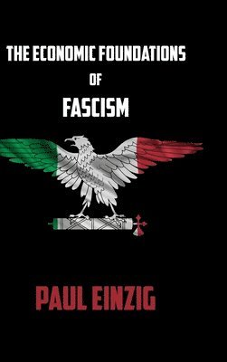 Paul Einzig - Economic Foundations of Fascism, Inbunden