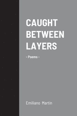 Emiliano Martín - Caught Between Layers, Häftad