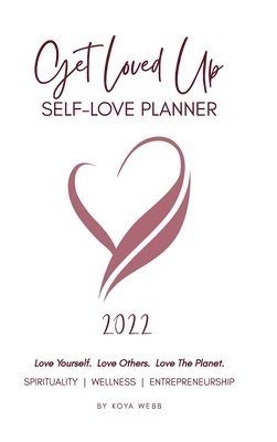 Koya Webb - 2022 Get Loved Up Planner (White), Inbunden