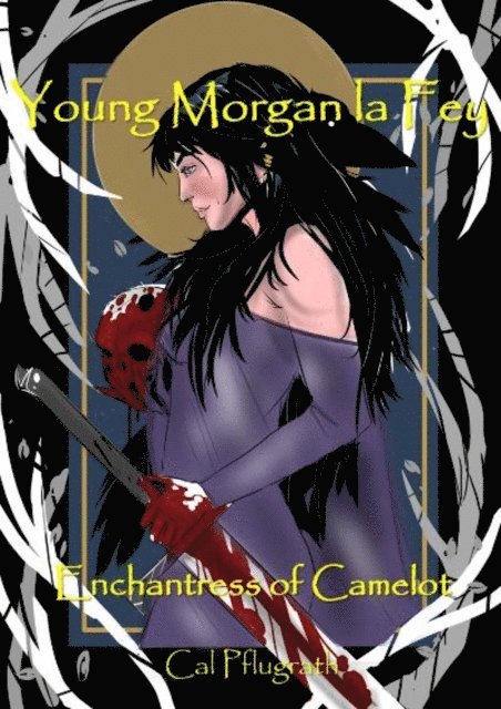 cal pflugrath - Young Morgan la Fey Enchantress of Camelot, E-bok