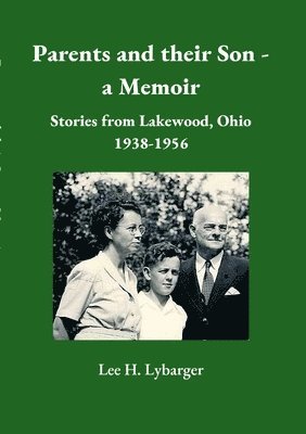 Lee Lybarger - Parents and their Son - a Memoir, Häftad