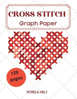 Helj Mirela - Cross Stitch Graph Paper(120 Pages), Häftad