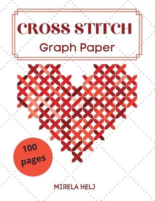 Helj Mirela - Cross Stitch Graph Paper(100 Pages), Häftad