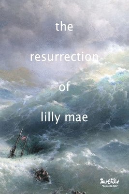 Resurrection of Lilly Mae
