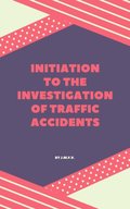 Initiation to the investigation of traffic accidents