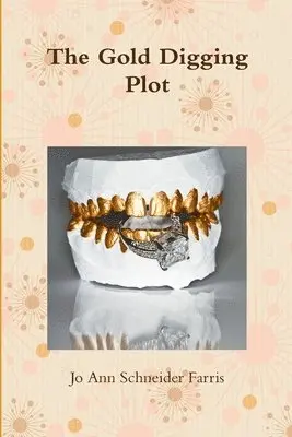 Jo Ann Schneider Farris - Gold Digging Plot, Häftad. Tillgänglighet: Lägg i varukorg
