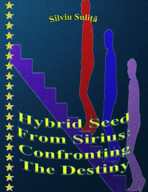 Silviu Sulita - Hybrid Seed From Sirius: Confronting The Destiny, E-bok. Tillgänglighet: Lägg i varukorg
