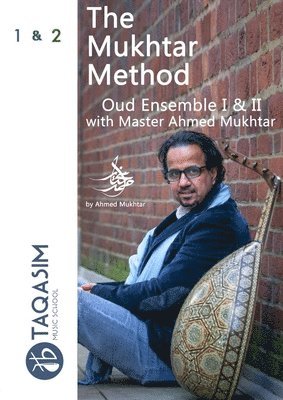 Ahmed Mukhtar - Mukhtar Method Oud Ensemble I & II - 3rd edition, Häftad. Tillgänglighet: Lägg i varukorg