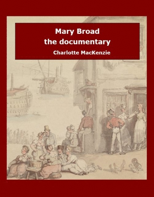 Charlotte MacKenzie - Mary Broad the documentary, E-bok