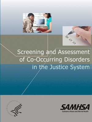 U.S. Department of Health and Human Services - Screening and Assessment of Co-occurring Disorders in the Justice System, Häftad