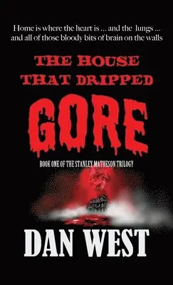 Dan West - House That Dripped Gore, Häftad. Tillgänglighet: Lägg i varukorg