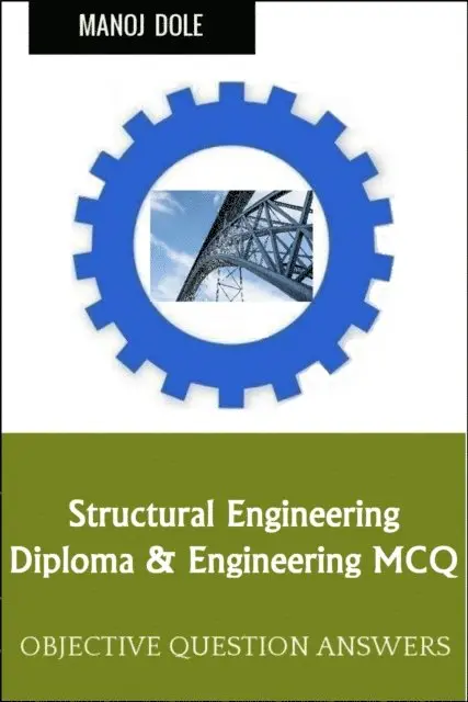 Manoj Dole - Structural Engineering Diploma Engineering MCQ, E-bok. Tillgänglighet: Lägg i varukorg