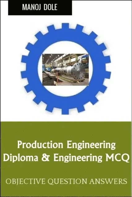 Manoj Dole - Production Engineering Diploma Engineering MCQ, E-bok. Tillgänglighet: Lägg i varukorg