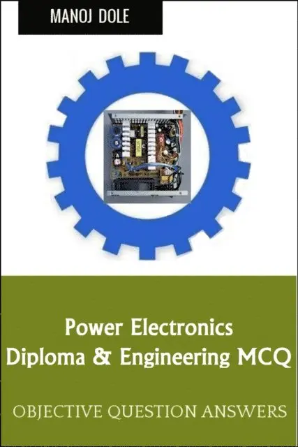 Manoj Dole - Power Electronics Diploma Engineering MCQ, E-bok. Tillgänglighet: Lägg i varukorg