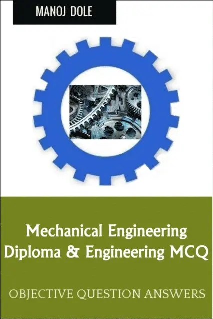Manoj Dole - Mechanical Engineering Diploma Engineering MCQ, E-bok. Tillgänglighet: Lägg i varukorg