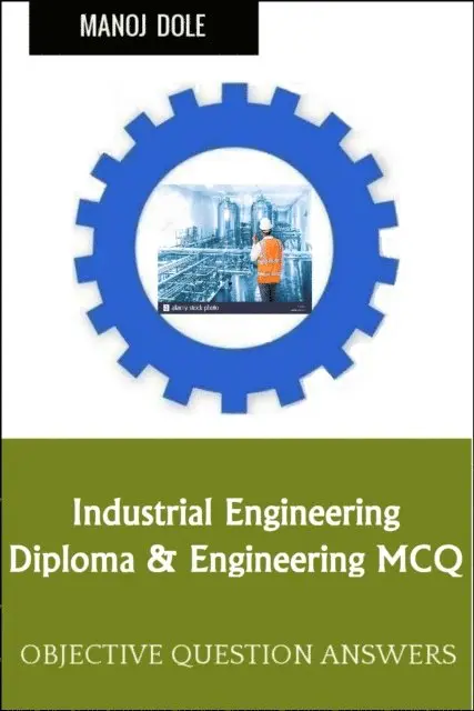 Manoj Dole - Industrial Engineering Diploma Engineering MCQ, E-bok. Tillgänglighet: Lägg i varukorg
