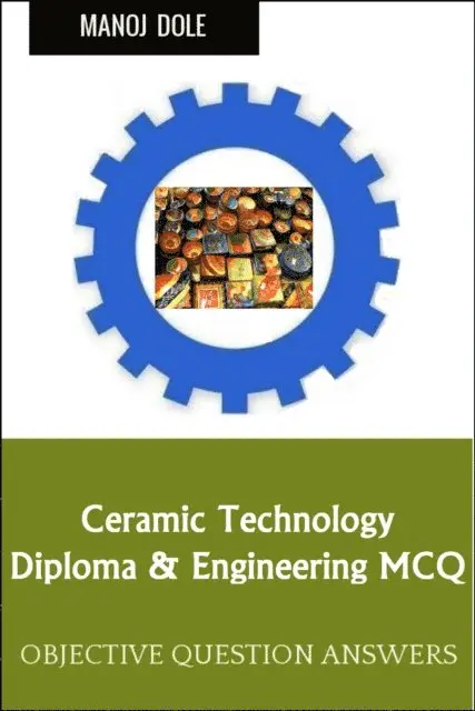 Manoj Dole - Ceramic Technology Diploma Engineering MCQ, E-bok. Tillgänglighet: Lägg i varukorg
