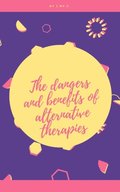 dangers and benefits of alternative therapies