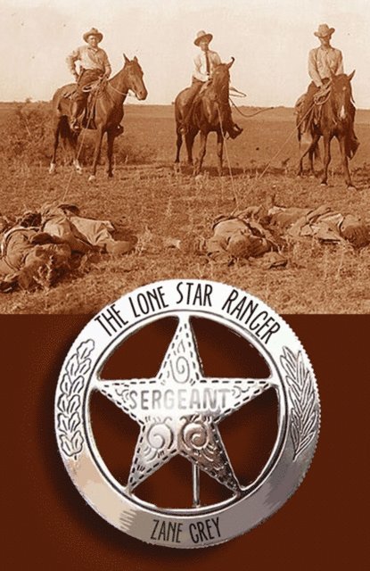 Zane Grey - Lone Star Ranger, E-bok