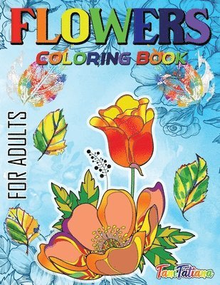Tanitatiana - Flowers Coloring Book For Adults, Häftad. Tillgänglighet: Lägg i varukorg