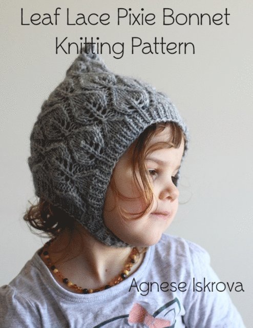 Agnese Iskrova - Leaf Lace Pixie Bonnet Knitting Pattern, E-bok. Tillgänglighet: Lägg i varukorg