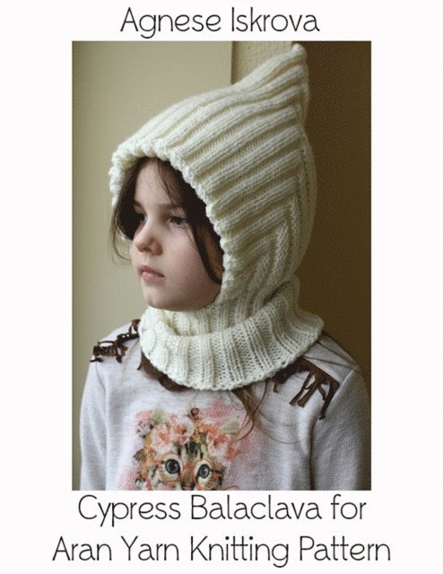 Agnese Iskrova - Cypress Balaclava for Aran Yarn Knitting Pattern, E-bok. Tillgänglighet: Lägg i varukorg